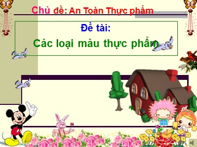 Bài giảng Phát triển nhận thức Lớp Lá - Đề tài: Các loại màu thực phẩm