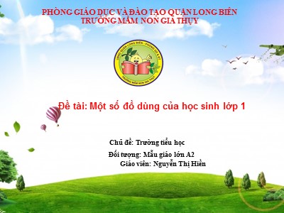 Bài giảng Phát triển nhận thức Lớp Lá - Đề tài: Một số đồ dùng của học sinh lớp 1 - Nguyễn Thị Hiền