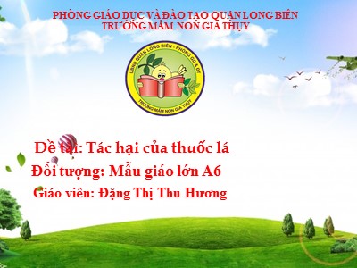 Bài giảng Phát triển nhận thức Lớp Lá - Đề tài: Tác hại của thuốc lá - Năm học 2020-2021 - Đặng Thị Thu Hương