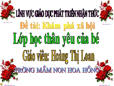 Bài giảng Phát triển nhận thức Lớp Mầm - Đề tài: Khám phá xã hội - Hoàng Thị Loan