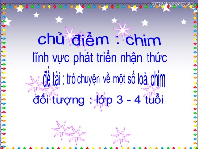 Bài giảng Phát triển nhận thức Lớp Mầm - Đề tài: Trò chuyện về một số loài chim