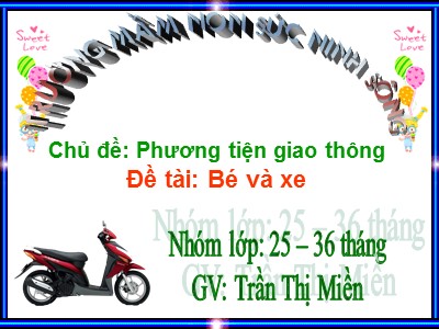 Bài giảng Phát triển nhận thức Lớp Nhà trẻ - Đề tài: Bé và xe - Trần Thị Miền