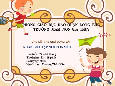 Bài giảng Phát triển nhận thức Lớp Nhà trẻ - Đề tài: Nhận biết tập nói con mèo - Trương Thúy Vân