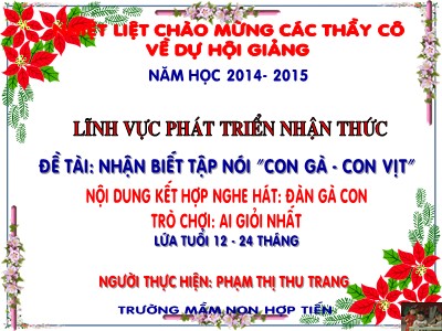 Bài giảng Phát triển nhận thức Lớp Nhà trẻ - Đề tài: Nhận biết tập nói Con gà, con vịt - Phạm Thị Thu Trang