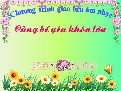 Bài giảng Phát triển thẩm mĩ Lớp Chồi - Đề tài: Cùng bé lớn khôn