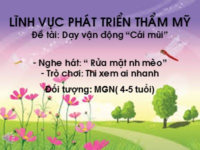 Bài giảng Phát triển thẩm mĩ Lớp Chồi - Đề tài: Dạy vận động Cái mũi