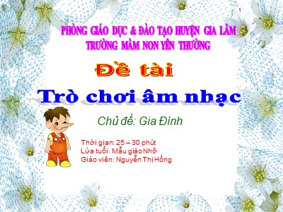 Bài giảng Phát triển thẩm mĩ Lớp Chồi - Đề tài: Trò chơi âm nhạc - Nguyễn Thị Hồng