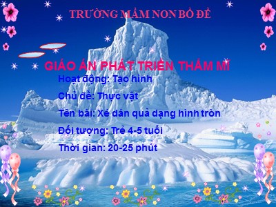 Bài giảng Phát triển thẩm mĩ Lớp Chồi - Đề tài: Xé dán quả dạng hình tròn - Trường Mầm non Bồ Đề