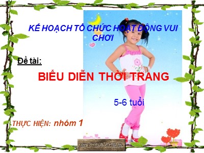 Bài giảng Phát triển thẩm mĩ Lớp Lá - Đề tài: Biểu diễn thời trang