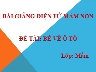 Bài giảng Phát triển thẩm mĩ Lớp Mầm - Đề tài: Bé vẽ tổ ong