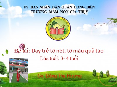 Bài giảng Phát triển thẫm mĩ Lớp Mầm - Đề tài: Dạy trẻ tô nét, tô màu quả táo - Đặng Thu Hương