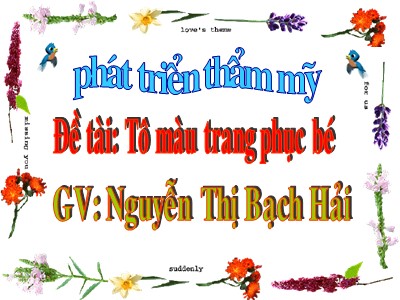 Bài giảng Phát triển thẩm mĩ Lớp Mầm - Đề tài: Tô màu trang phục bé - Nguyễn Thị Bạch Hải