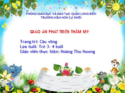 Bài giảng Phát triển thẩm mĩ Lớp Mầm - Đề tài: Trang trí Cầu vồng - Hoàng Thu Hương