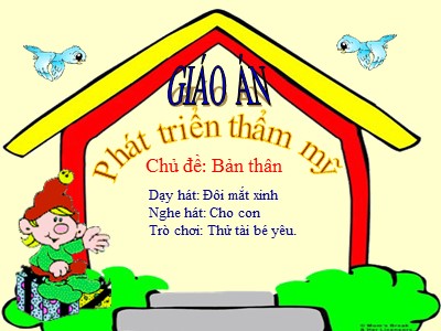 Bài giảng Phát triển tình thẩm mĩ Lớp Lá - Đề tài: Dạy hát Đôi mắt xinh - Trường Mầm non Bắc Cầu