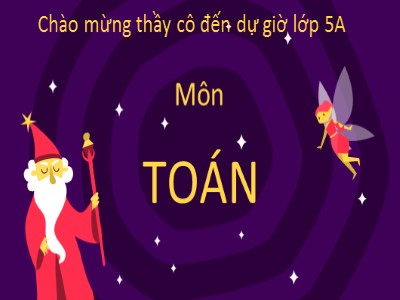 Bài giảng Toán 5 - Tuần 2: Hỗn số (Tiếp theo) - Trường Tiểu học Trần Quốc Toản