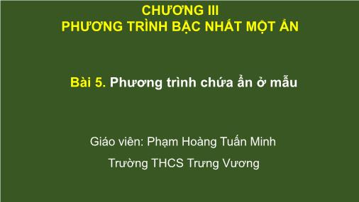 Giáo án dạy học trực tuyến Đại số Lớp 8 - Bài 5: Phương trình chứa ẩn ở mẫu - Phạm Hoàng Tuấn Minh