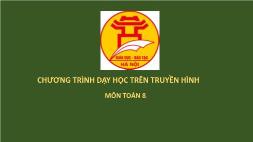 Giáo án dạy học trực tuyển Hình học Lớp 8 - Tiết 40: Tính chất đường phân giác của tam giác - Cai Việt Long