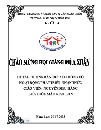 Giáo án Hoạt động phát triển nhận thức Lớp Lá - Đề tài: Hướng dẫn trẻ xem đồng hồ - Năm học 2017-2018 - Nguyễn Diệu Hằng