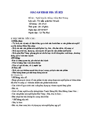 Giáo án Khám phá xã hội Lớp Lá - Đề tài: Nghề truyền thống Gốm Bát Tràng - Năm học 2017-2018 - Lê Thị Huệ