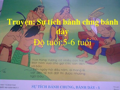 Giáo án Làm quen văn học Lớp Lá - Đề tài: Truyện Sự tích bánh chưng, bánh dày