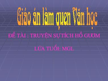 Giáo án Làm quen văn học Lớp Lá - Đề tai: Truyện sự tích Hồ Gươm - Trường Mầm non Bà Triệu