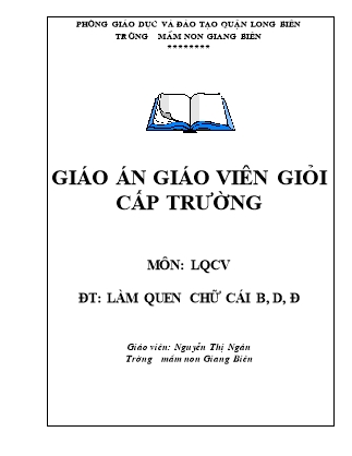 Giáo án Làm quen với chữ cái Lớp Lá - Đề tài: Làm quen chữ cái b, d, đ - Năm học 2016-2017 - Nguyễn Thị Ngân