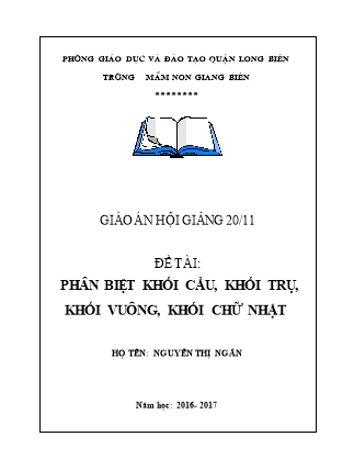 Giáo án Làm quen với toán Lớp Lá - Đề tài: Phân biệt khối cầu, khối trụ, khối vuông, khối chữ nhật - Năm học 2016-2017 - Nguyễn Thị Ngân