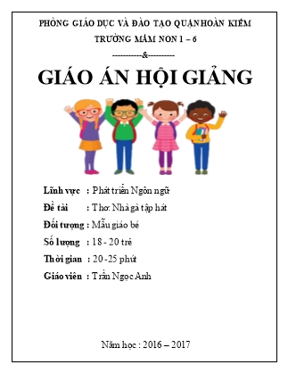 Giáo án Phát triển ngôn ngữ Lớp Mầm - Đề tài: Thơ Nhà gà tập hát - Năm học 2016-2017 - Trần Ngọc Anh