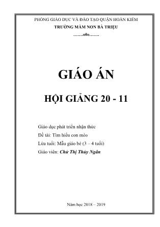 Giáo án Phát triển nhận thức Lớp Mầm - Đề tài: Tìm hiểu con mèo - Năm học 2018-2019 - Chử Thị Thủy Ngân