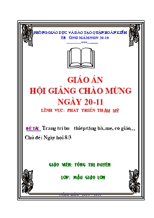 Giáo án Phát triển thẩm mĩ Lớp Lá - Đề tài : Trang trí bưu thiếp tặng bà, mẹ, cô giáo - Tống Thị Duyên