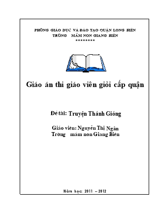 Giáo án Thi giáo viên giỏi cấp quận Lớp Mầm - Đề tài: Truyện Thánh Gióng - Năm học 2011-2012 - Nguyễn Thị Ngân