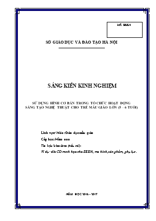 Sáng kiến kinh nghiệm Tổ chức cho trẻ mẫu giáo lớn (5-6 tuổi) tham gia hoạt động sáng tạo nghệ thuật với các hình cơ bản - Năm học 2016-2017