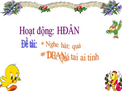 Bài giảng Giáo dục âm nhạc Lớp Chồi - Đề tài: Nghe hát Quả