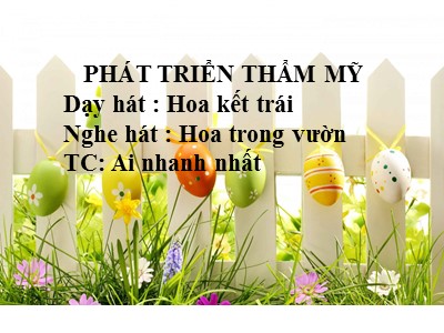 Bài giảng Giáo dục âm nhạc Lớp Lá - Đề tài: Dạy hát Bé chúc tết - Nguyễn Thị Hoa