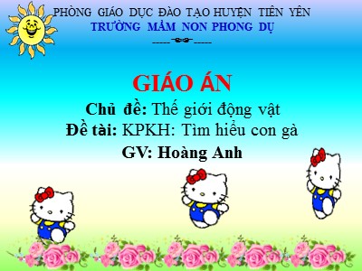 Bài giảng Khám phá khoa học Lớp Lá - Đề tài: Tìm hiểu con gà - Trường Mầm non Phong Dụ