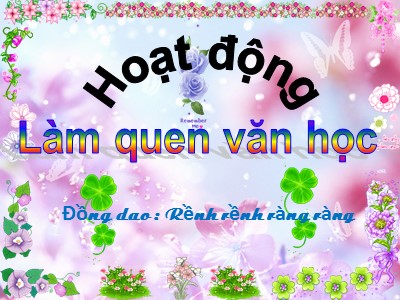 Bài giảng Làm quen văn học Lớp Chồi - Đề tài: Đồng dao Rềnh rềnh ràng ràng