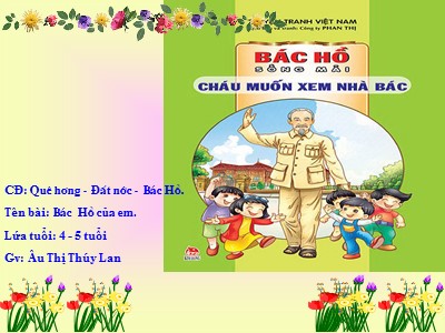 Bài giảng Làm quen văn học Lớp Chồi - Đề tài: Thơ Bác Hồ của em - Âu Thị Thúy Lan