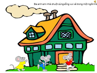 Bài giảng Làm quen văn học Lớp Mầm - Đề tài: Truyện Cây táo của anh em chuột