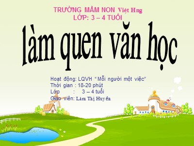 Bài giảng Làm quen văn học Lớp Mầm - Đề tài: Truyện Mỗi người một việc - Lâm Thị Huyền