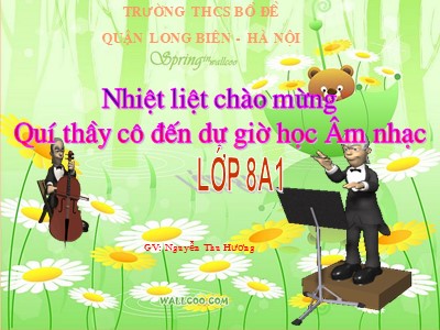 Bài giảng Âm nhạc Lớp 8 - Tiết 4: Học hát Lí dĩa bánh bò - Nguyễn Thu Hương