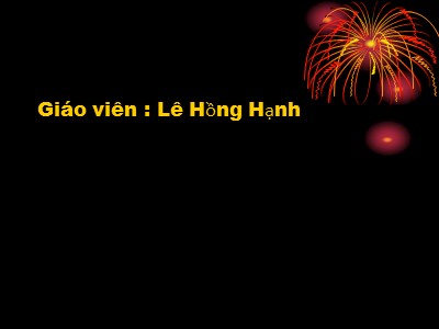 Bài giảng Đại số Lớp 9 - Bài 6: Đưa thừa số ra ngoài dấu căn và đưa thừa số vào trong dấu căn - Lê Hồng Hạnh