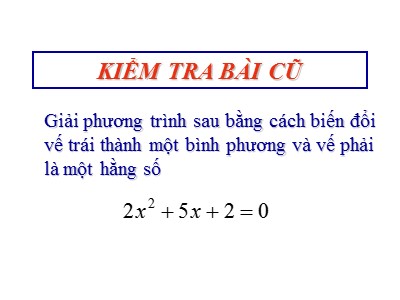 Bài giảng Đại số Lớp 9 - Tiết 48: Công thức nghiệm của phương trình bậc hai - Năm học 2019-2020