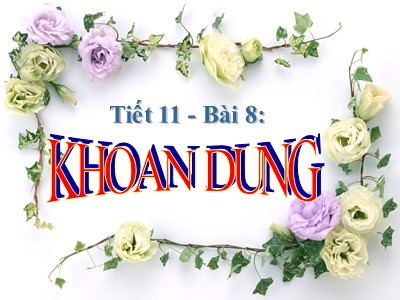 Bài giảng Giáo dục công dân Khối 7 - Tiết 11, Bài 8: Khoan dung