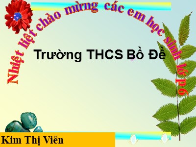 Bài giảng Giáo dục công dân Lớp 6 - Tiết 22, Bài 13: Công dân nước cộng hòa xã hội chủ nghĩa Việt Nam (Tiết 1) - Kim Thị Viên