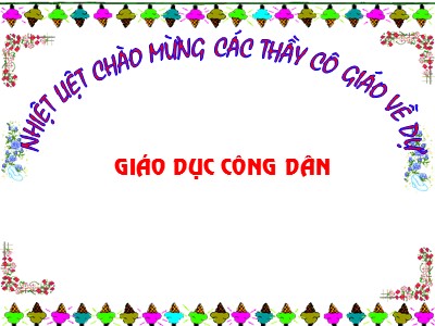 Bài giảng Giáo dục công dân Lớp 7 - Tiết 27, Bài 16: Quyền tự do tín ngưỡng và tôn giáo (Tiết 1)