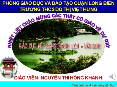 Bài giảng Giáo dục nếp sống văn minh thanh lịch Lớp 6 - Bài 2: Cách ăn uống của người Hà Nội - Nguyễn Thị Hồng Khanh