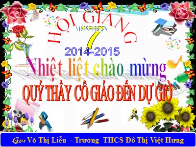 Bài giảng Hình học Lớp 7 - Tiết 18: Tổng ba góc của một tam giác (Tiết 2) - Năm học 2014-2015 - Võ Thị Liễu