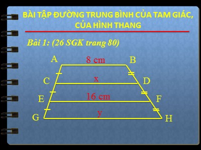 Bài giảng Hình học Lớp 8 - Chuyên đề: Bài tập đường trung bình của tam giác, của hình thang