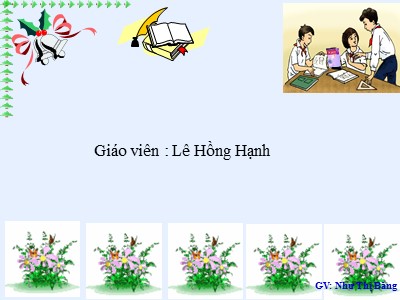 Bài giảng Hình học Lớp 9 - Tiết 10: Một số hệ thức về cạnh và góc trong tam giác vuông - Lê Hồng Hạnh