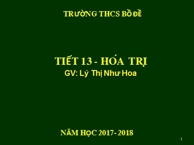 Bài giảng Hóa học Lớp 8 - Bài 10: Hóa trị - Năm học 2017-2018 - Lý Thị Như Hoa